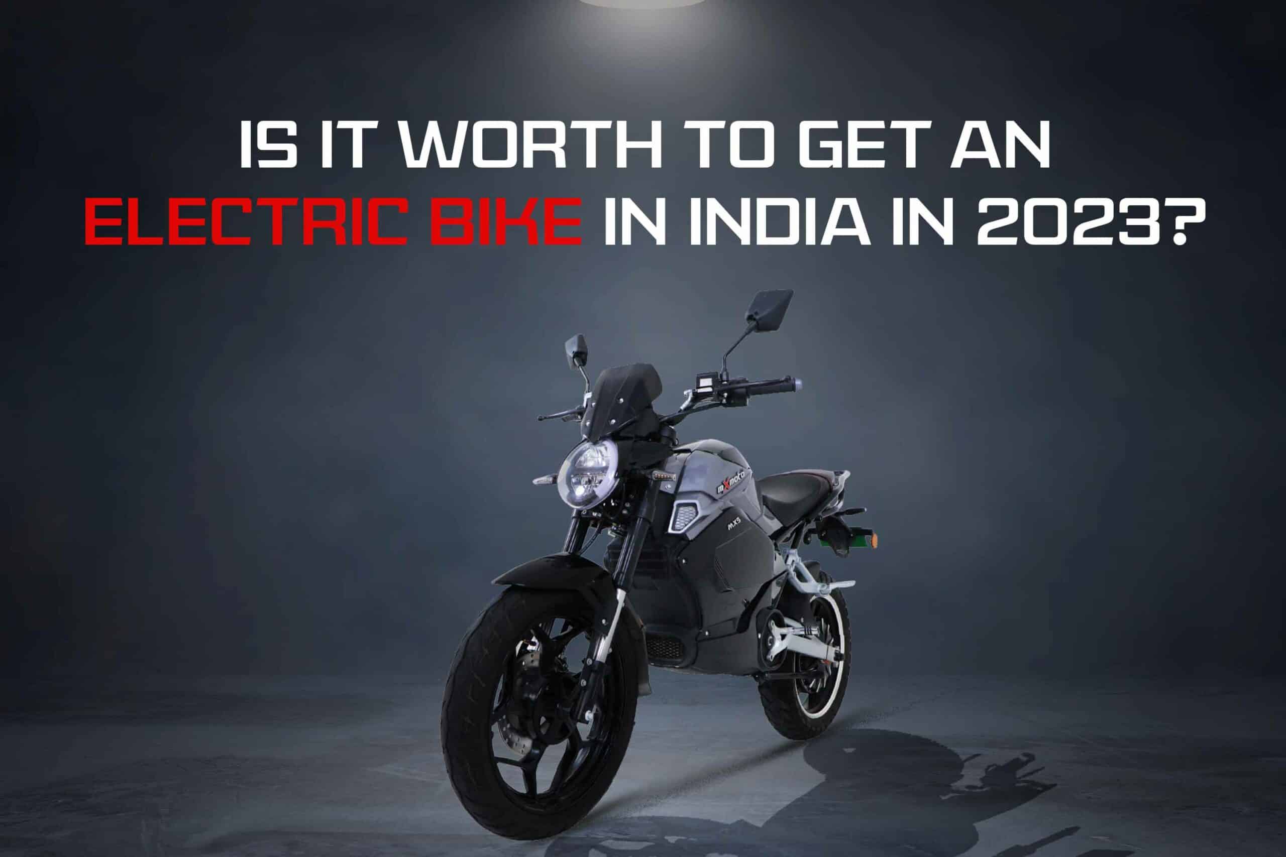 6+ Reasons Electric Bike in India (Are Worth to Buy)