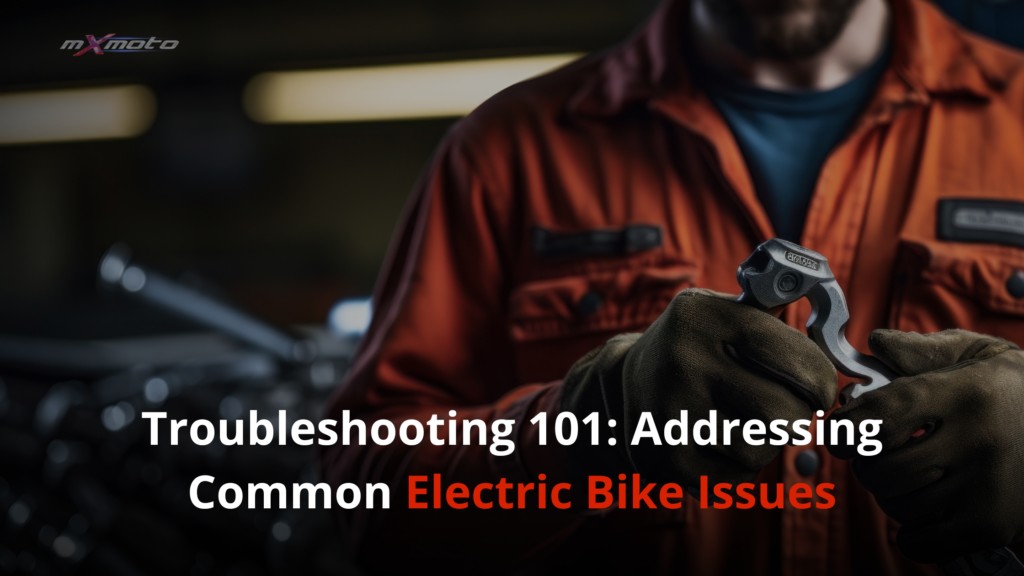 Troubleshooting 101: Addressing Common Electric Bike Issues